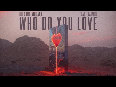 SICK INDIVIDUALS - Who Do You Love ft. Jaimes (Official Audio)