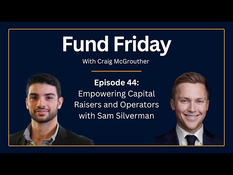 Empowering Capital Raisers and Operators with Sam Silverman