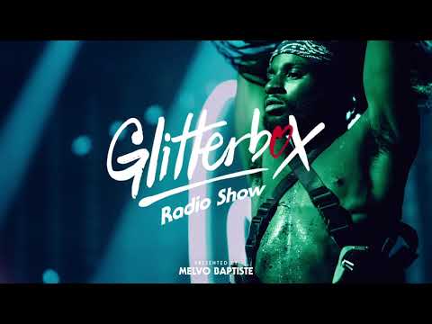 Glitterbox Radio Show 202 Presented By Melvo Baptiste