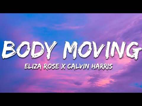 Eliza Rose x Calvin Harris - Body Moving (Lyrics)