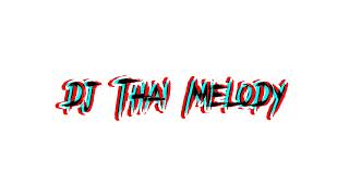 Download lagu DJ THAI MELODY mp3