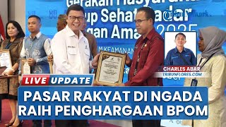 Pasar Pangan Rakyat Malanuza Ngada Terima Penghargaan Nasional dari BPOM, Bupati Beri Apresiasi