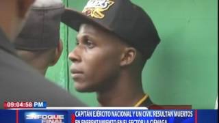 Capitán Ejercito Nacional y un civil resultan muertos en enfrentamiento en el sector La Ciénega