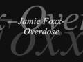 Jamie Foxx- Overdose