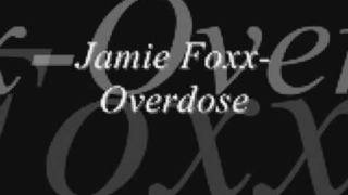 Jamie Foxx- Overdose