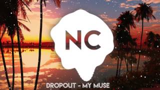 Dropout - My Muse | No Copyright Music