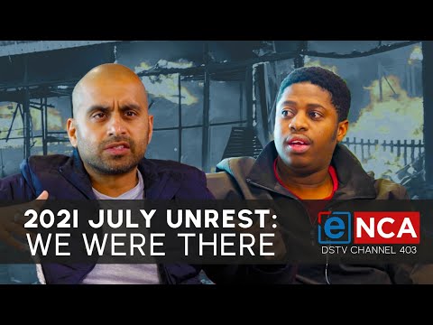 July Unrest 2021 eNCA Journalists Reflect on Chaos, Looting & Reporting from the Frontlines