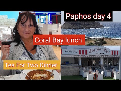 PAPHOS DAY 4 / CAR  RENTAL / CORAL BAY MEAL / TEA FOR TWO LUNCH