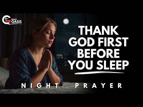 Lord, Let Gratitude Be My Song Every Night | Night Prayer