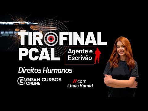 Tiro Final PC AL | Agente e Escrivão – Direitos Humanos com Lhais Hamid