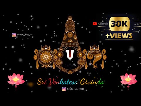 Srinivasa Govinda Sri Venkatesa Govinda song ★k Manish★