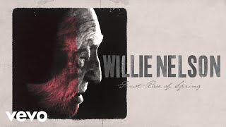 Willie Nelson - First Rose of Spring (Official Lyric Video)