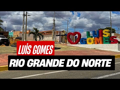 Passeando pelas ruas de Luís Gomes (RN) | Cidade serrana do Alto Oeste