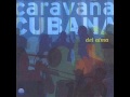 Salsa - Guaracha Son "Barroso" - Caravana Cubana: Solo de Tres Cubano