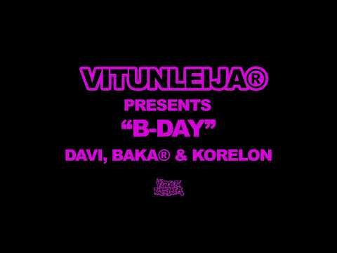 vitunleija - B-Day (feat. DAVI, baka, Korelon) (Audiovideo)