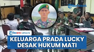 Keluarga Prada Lucky Tolak Santunan Rp 220 Juta dari 22 Terdakwa hingga Desak Pelaku Dihukum Mati