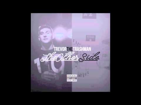 Trevor the Trashman - The Other Side (Prod. By Nate Fox)