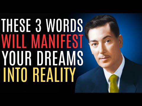 These 3 Words Will Manifest Your Dreams into Reality! -POWERFUL SPEECH BY NEVILLE GODDARD