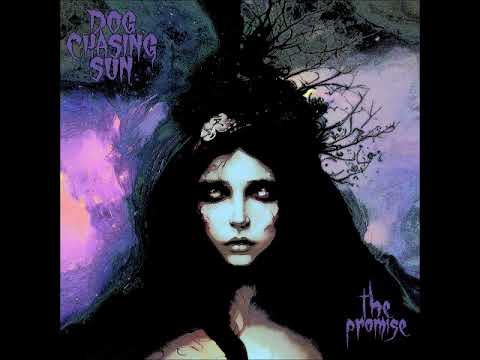 Dog Chasing Sun - The Promise (Single 2023)