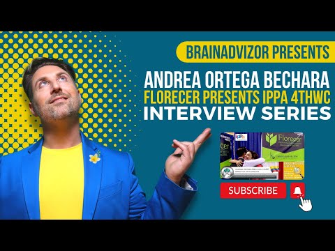 BrainAdvizor Presents: Andrea Ortega Bechara - Florecer - Interview Series Presents IPPA 4thWC