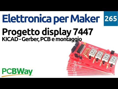 Esportare il Gerber in KICAD per il display con 7447 - parte 5/5 - Video 265
