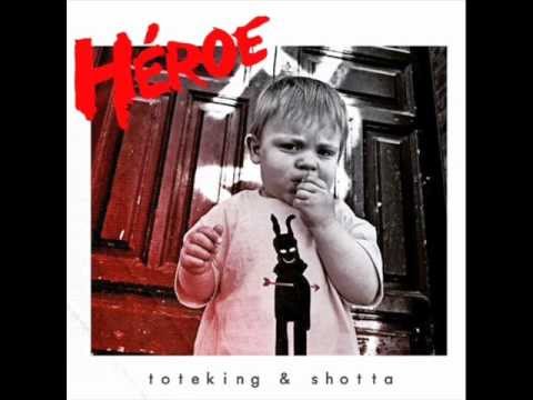 Toteking y Shotta (Héroe) 12. pura mierda.