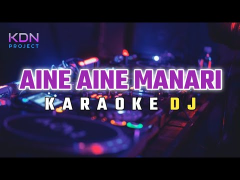 Karaoke DJ Nias - Aine Aine Manari Full Bass