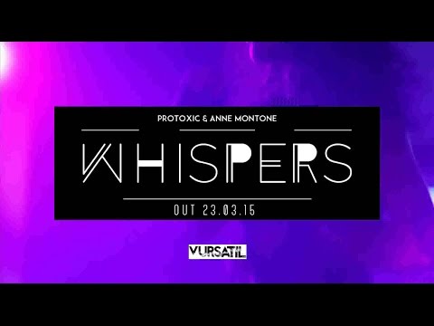Protoxic - Whispers ft. Anne Montone (Remixes) [VURSATIL]