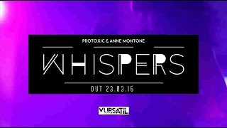 Protoxic - Whispers ft. Anne Montone (Remixes) [VURSATIL]