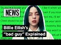 Billie Eilish’s “bad guy” Explained | Song Stories Billie Eilish’s “bad guy” Explained | Song Stories