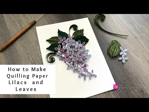 How to Make Quilling Paper Lilac Flowers and Leaves | Paper Flowers | Quilling for Beginners
