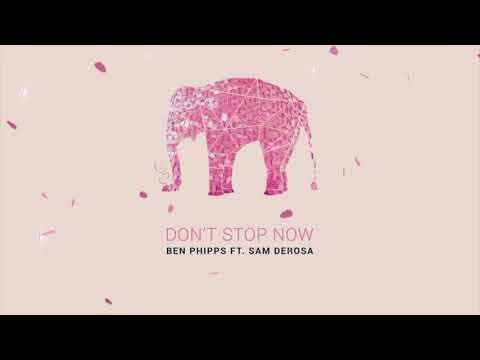 Ben Phipps - Don't Stop Now (ft. Sam DeRosa)