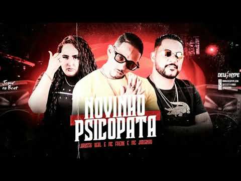 MC JORGINHO MC FRENK FAET LARYSSA REAL NOVINHO PSICOPATA