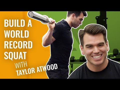 7 Steps for Nailing Perfect Squats | Ft World Record Holder Taylor Atwood