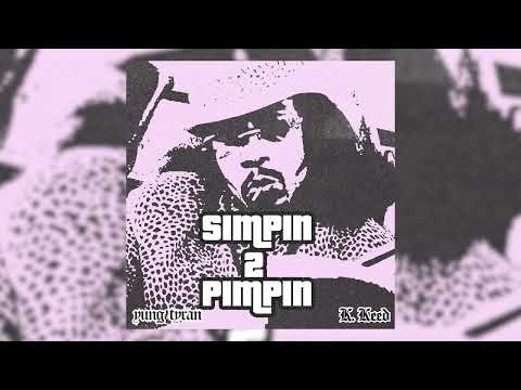 Yung Tyran - Simpin 2 Pimpin ( feat K.Keed ) ( Official Audio)