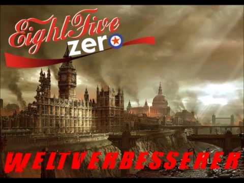 EightFiveZero - Weltverbesserer
