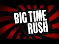 BIG TIME RUSH Main Theme By Big Time Rush Nickelodeon