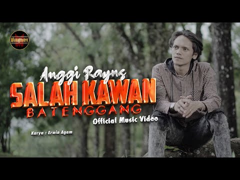 Anggi Rayns - Salah Kawan Batenggang (Official Music Video)