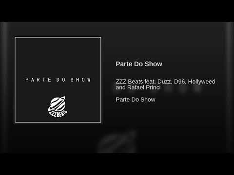 Zzz Beats - Parte Do Show Feat - Duzz, D96, Hollyweed, Rafael Princi