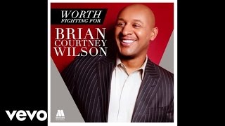 Brian Courtney Wilson - Worth Fighting For (Live/Audio)