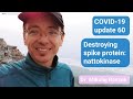 Destroying spike protein! - COVID-19 update 60