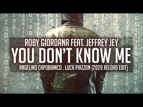 Roby Giordana Feat. Jeffrey Jey - You Don't Know Me (Angelino Capobianco & Luca Piazzon 2020 Edit)