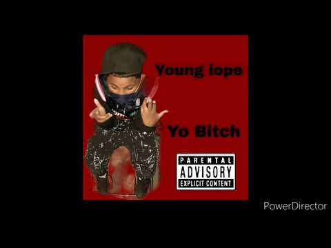 Young lope- Yo bitch