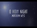 O Holy Night - Matthew West 