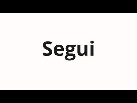 How to pronounce Segui