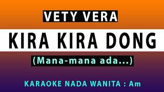 Download lagu KIRA KIRA DONG  [ Mana Mana Ada ] KARAOKE DANGDUT VETY VERA mp3