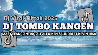 Download lagu DJ MAS GELANG ANTING ALI-ALI - TOMBO KANGEN || DJ VIRAL TIKTOK TERBARU 2025 mp3