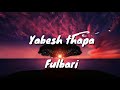 Yabesh Thapa Fulbari Lyrics Unofficial Video