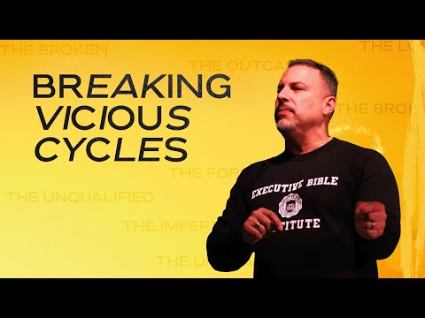 Breaking Vicious Cycles // Imperfect Disciples // Dr. Edward Ramirez