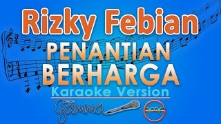 Rizky Febian - Penantian Berharga (Karaoke) | GMusic